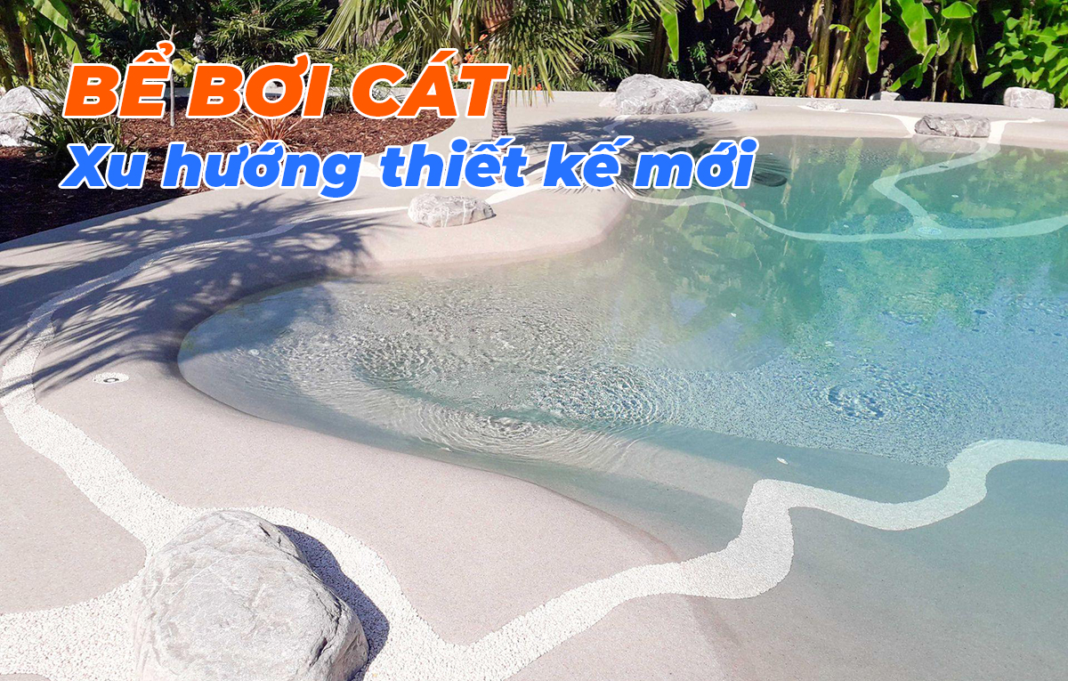 Bể Bơi Cát - Xu Hướng Thiết Kế Mới Mang Cả Bãi Biển Về Nhà